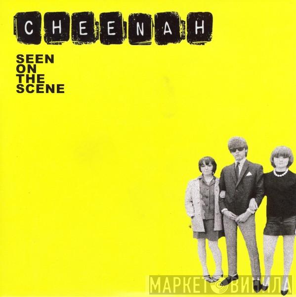 Cheenah - Seen On The Scene