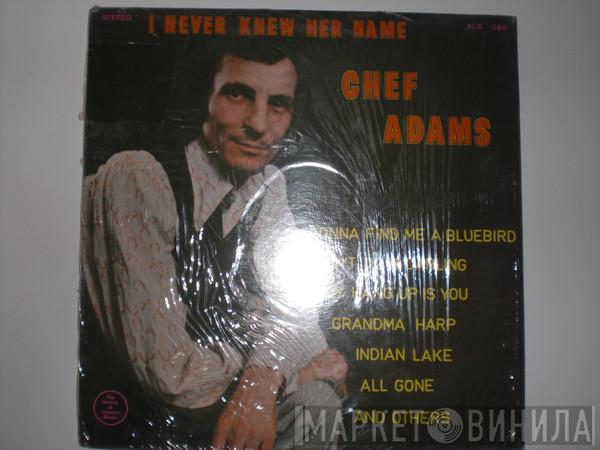 Chef Adams - I Never Knew Her Name