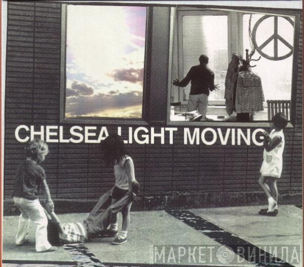 Chelsea Light Moving - Chelsea Light Moving