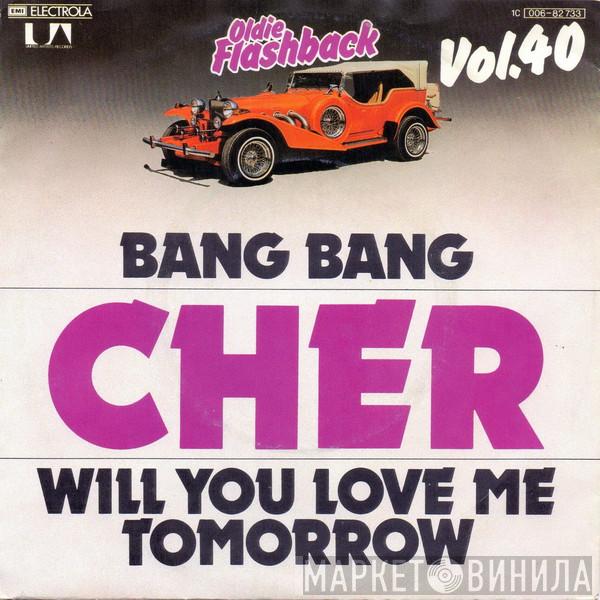  Cher  - Bang Bang / Will You Love Me Tomorrow