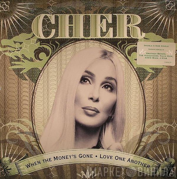  Cher  - When The Money's Gone / Love One Another