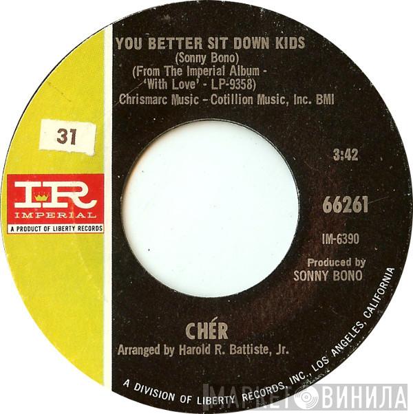  Cher  - You Better Sit Down Kids / Elusive Butterfly