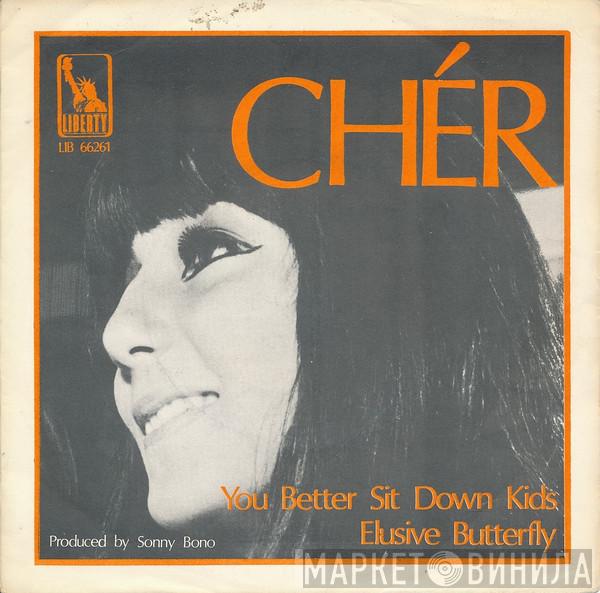  Cher  - You Better Sit Down Kids / Elusive Butterfly