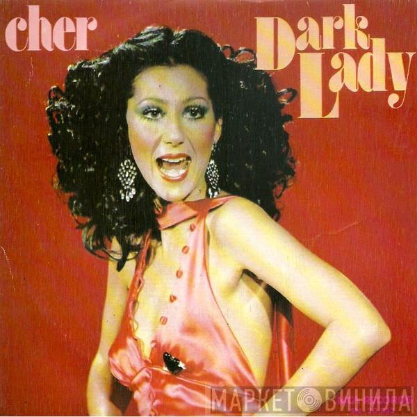  Cher  - Dark Lady