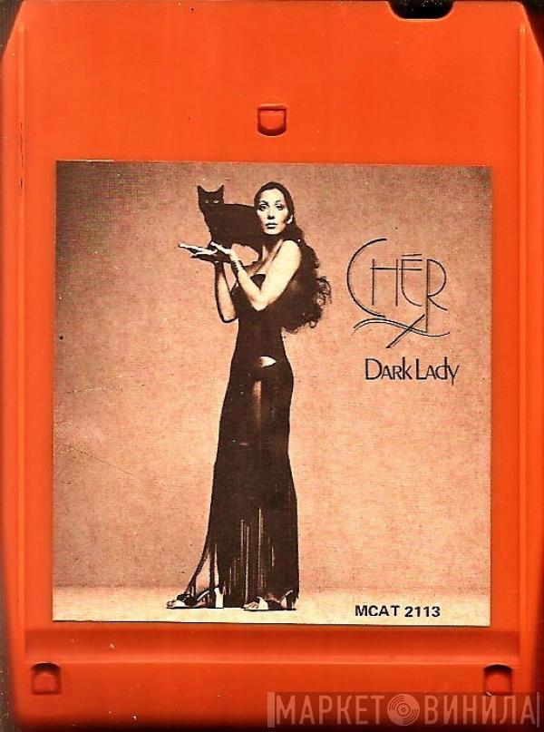 Cher  - Dark Lady