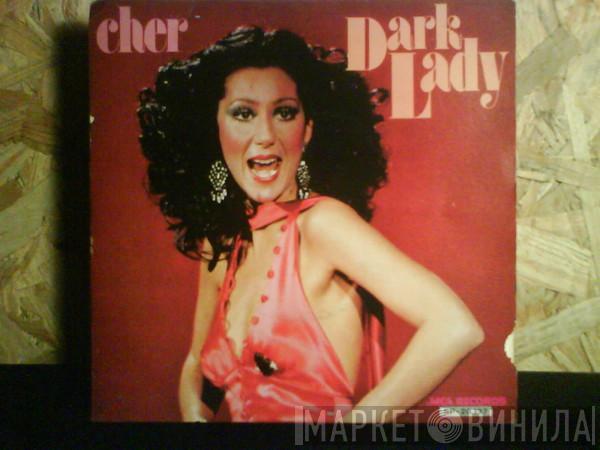  Cher  - Dark Lady