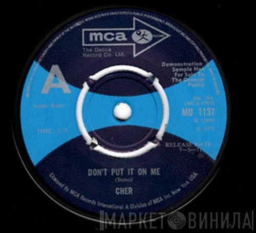  Cher  - Don't Put It On Me