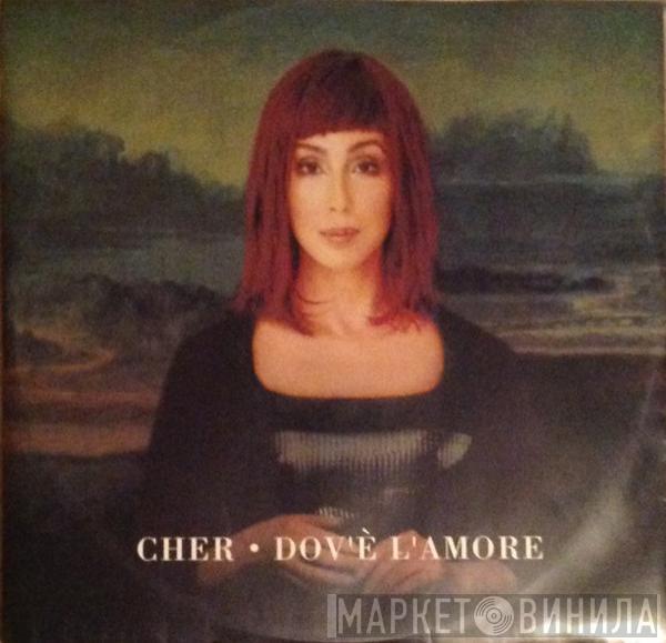  Cher  - Dov'È L'Amore