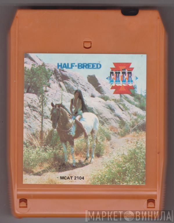  Cher  - Half-Breed