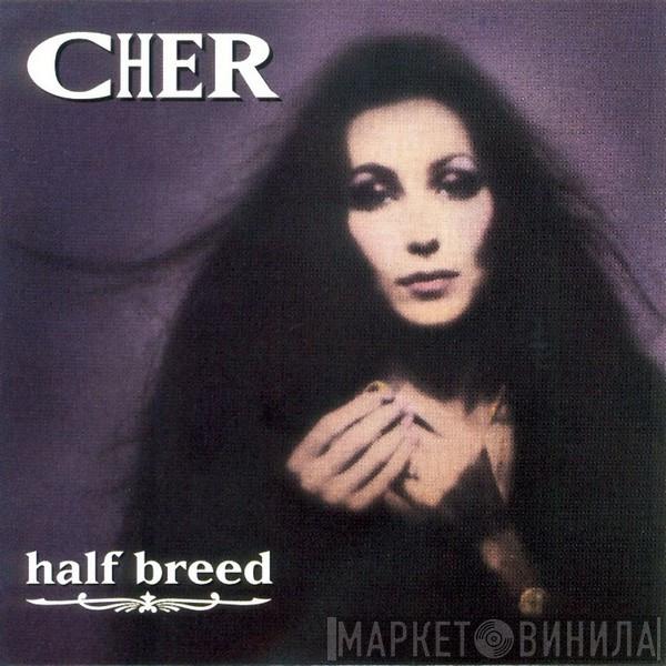  Cher  - Half Breed