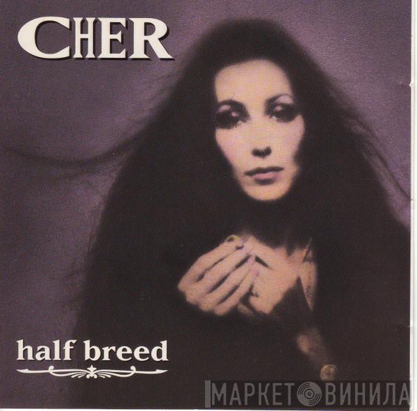  Cher  - Half Breed