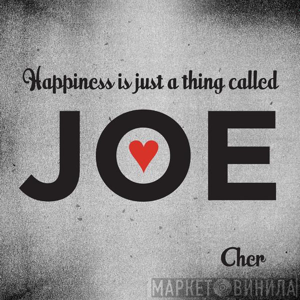  Cher  - Happiness Is Just A Thing Called Joe