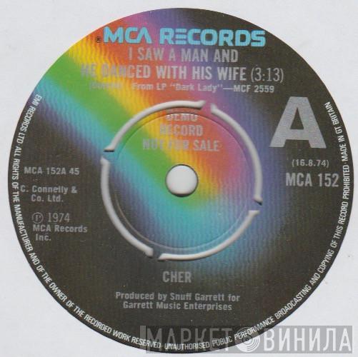  Cher  - I Saw A Man And He Danced With His Wife