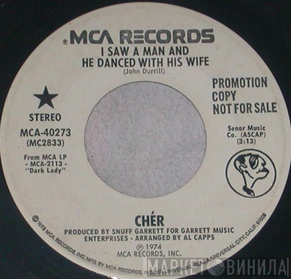  Cher  - I Saw A Man And He Danced With His Wife