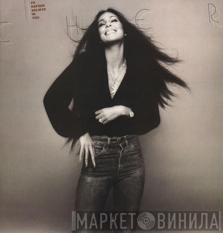 Cher - I'd Rather Believe In You