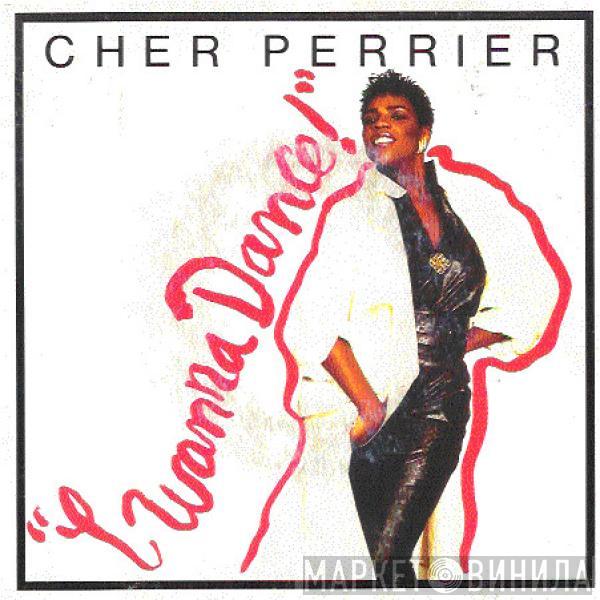 Cher Perrier - I Wanna Dance