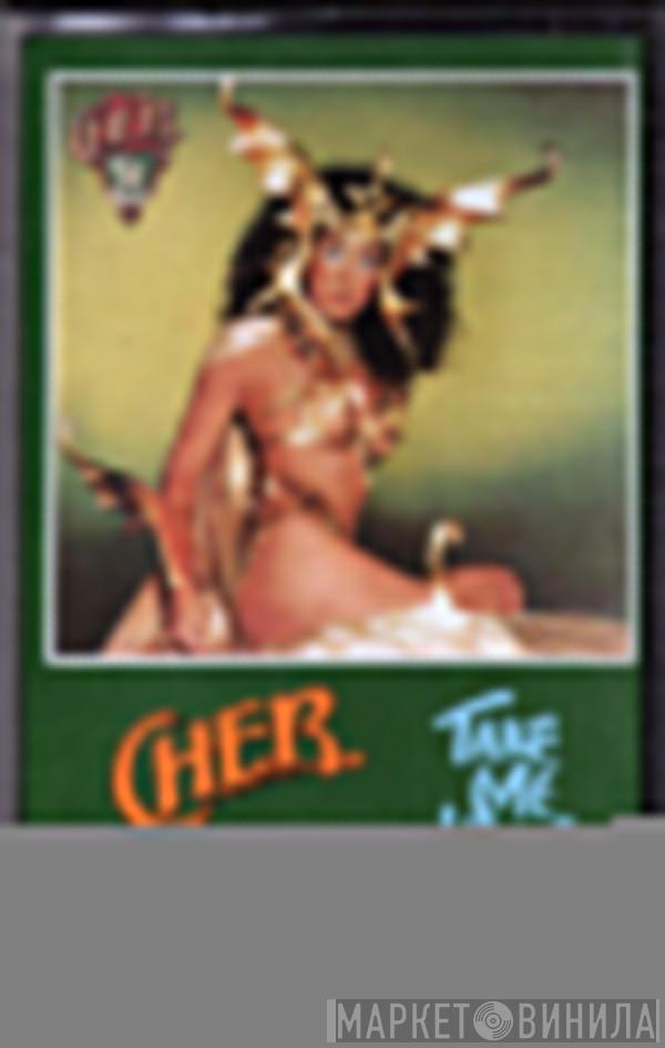  Cher  - Take Me Home