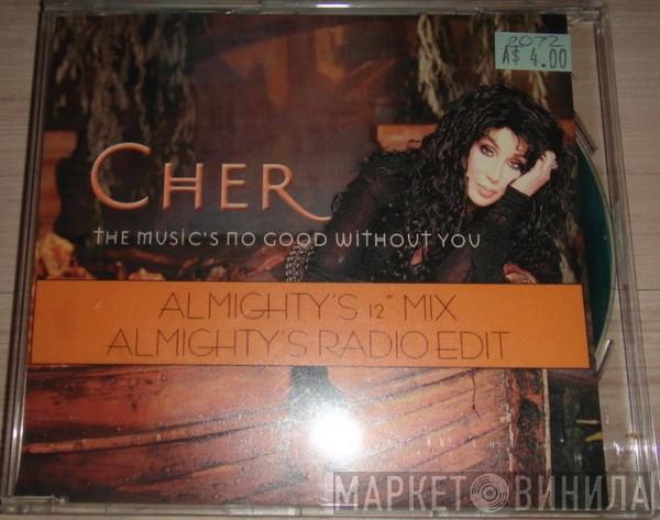  Cher  - The Music's No Good Without You