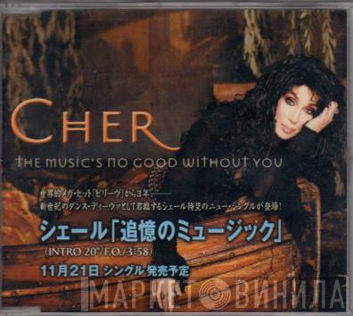  Cher  - The Music's No Good Without You