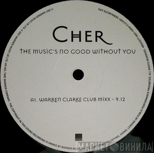 Cher  - The Music's No Good Without You