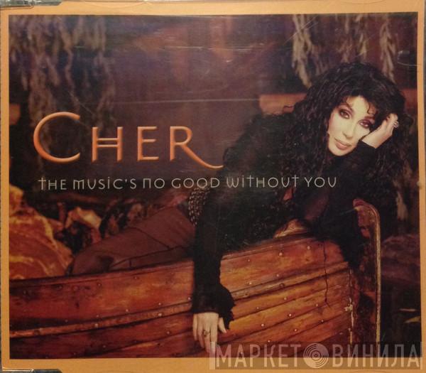  Cher  - The Music's No Good Without You