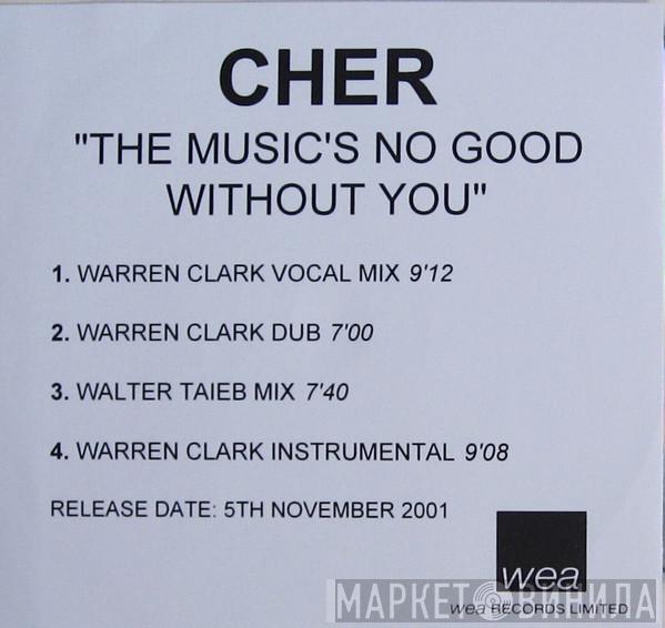  Cher  - The Music's No Good Without You