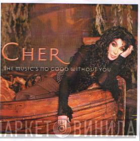 Cher - The Music's No Good Without You
