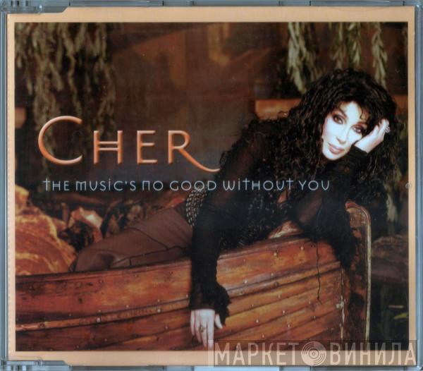  Cher  - The Music's No Good Without You