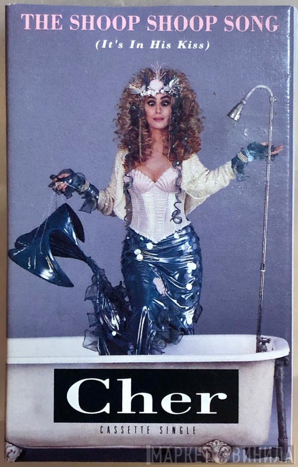  Cher  - The Shoop Shoop Song (It's In His Kiss)