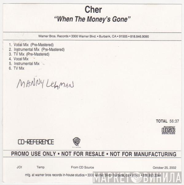  Cher  - When The Money's Gone