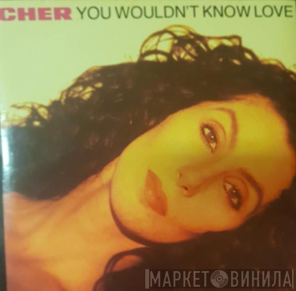 Cher - You Wouldn't Know Love