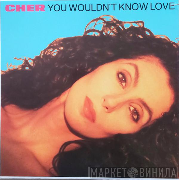  Cher  - You Wouldn't Know Love