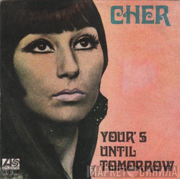  Cher  - Yours Until Tomorrow