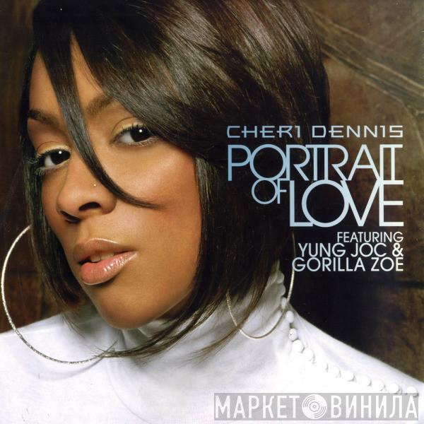 Cheri Dennis, Yung Joc, Gorilla Zoe - Portrait Of Love
