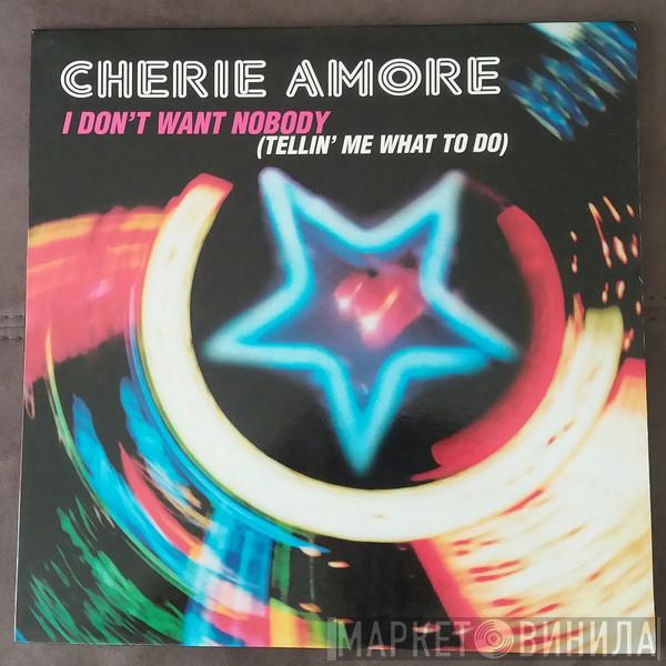  Cherie Amore  - I Don't Want Nobody (Tellin' Me What To Do)