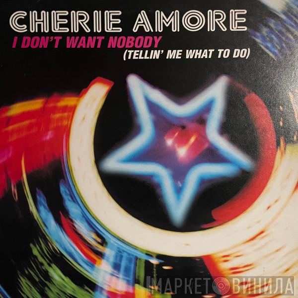  Cherie Amore  - I Don't Want Nobody (Tellin' Me What To Do)