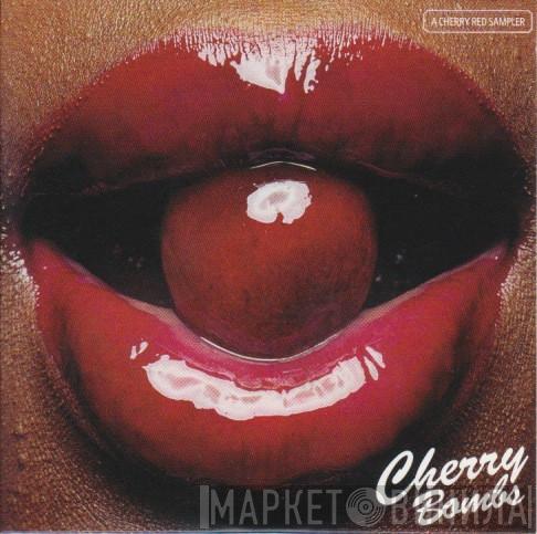  - Cherry Bombs