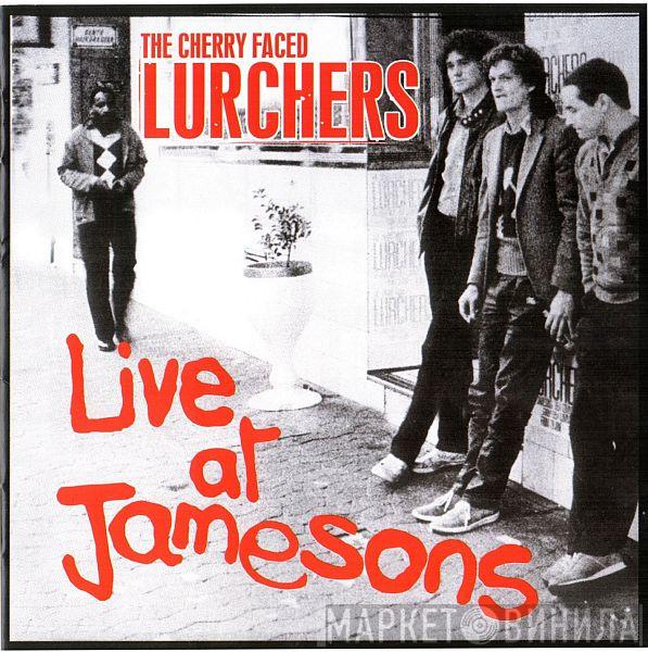 Cherry Faced Lurchers - Live At Jamesons