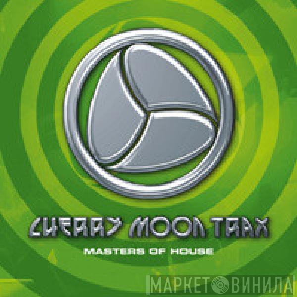 Cherry Moon Trax - Masters Of House