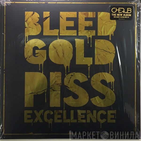 Cherub  - Bleed Gold, Piss Excellence