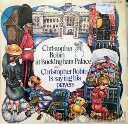 Cheryl Kennedy, The Wonderland Singers, The Alyn Ainsworth Orchestra - Christopher Robin At Buckingham Palace/Christopher Robin Is Saying His Prayers