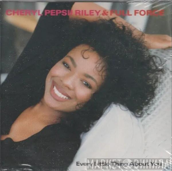 , Cheryl Pepsii Riley  Full Force  - Every Little Thing About You