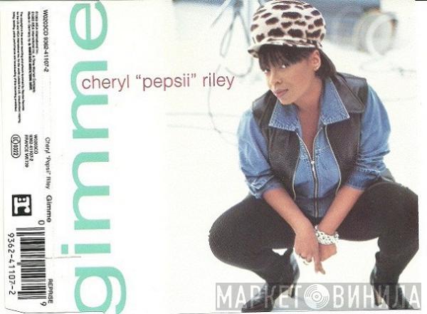  Cheryl Pepsii Riley  - Gimme