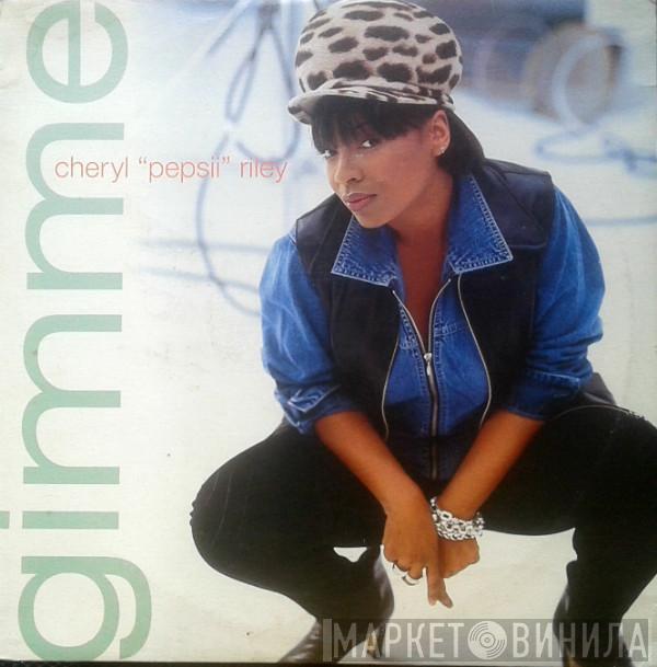  Cheryl Pepsii Riley  - Gimme