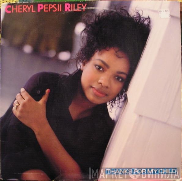  Cheryl Pepsii Riley  - Thanks For My Child