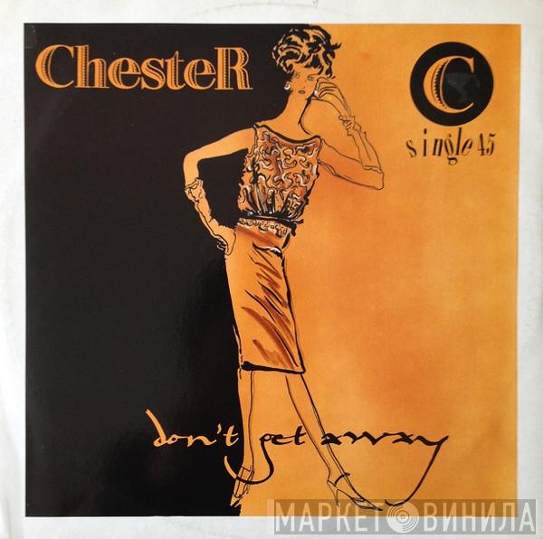 Chester - Don't Get Away