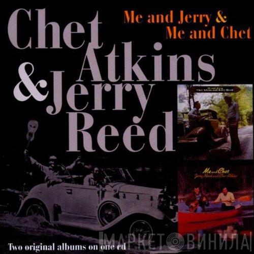 Chet Atkins, Jerry Reed - Me And Jerry & Me And Chet
