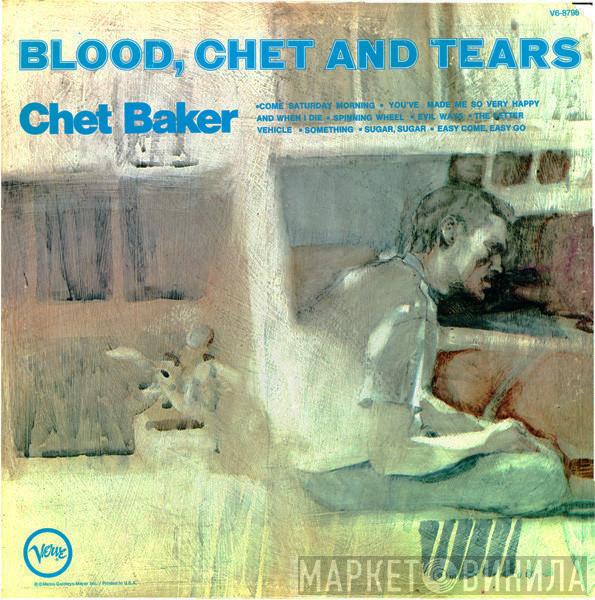  Chet Baker  - Blood, Chet And Tears