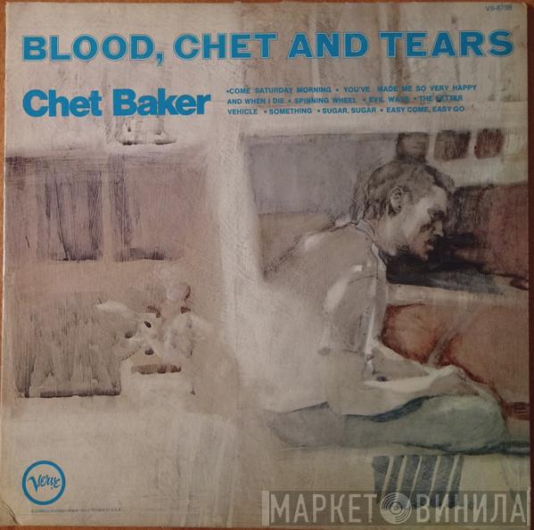  Chet Baker  - Blood, Chet And Tears