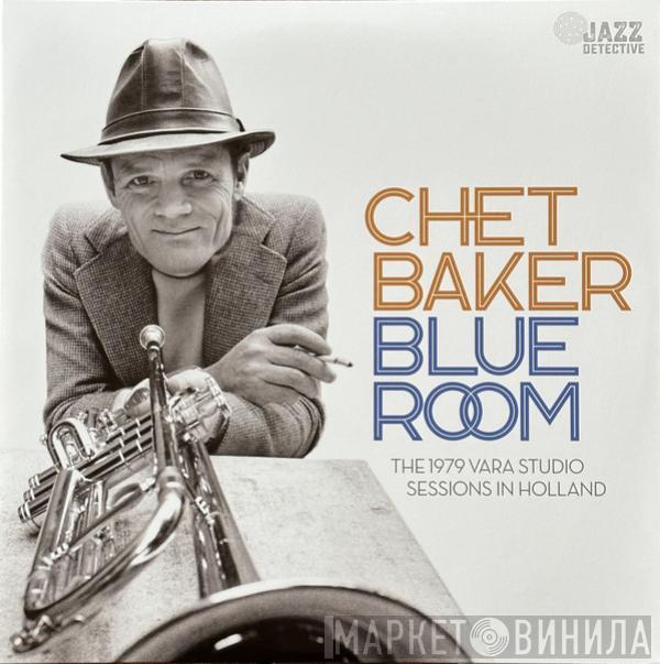 Chet Baker - Blue Room (The 1979 VARA Studio Sessions In Holland)